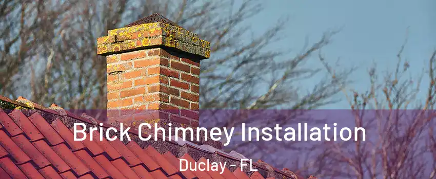 Brick Chimney Installation Duclay - FL