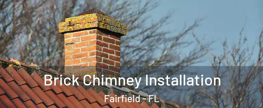 Brick Chimney Installation Fairfield - FL