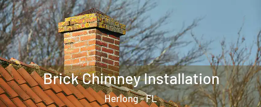 Brick Chimney Installation Herlong - FL