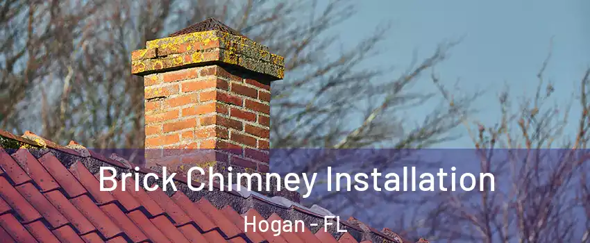 Brick Chimney Installation Hogan - FL