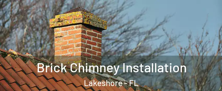 Brick Chimney Installation Lakeshore - FL