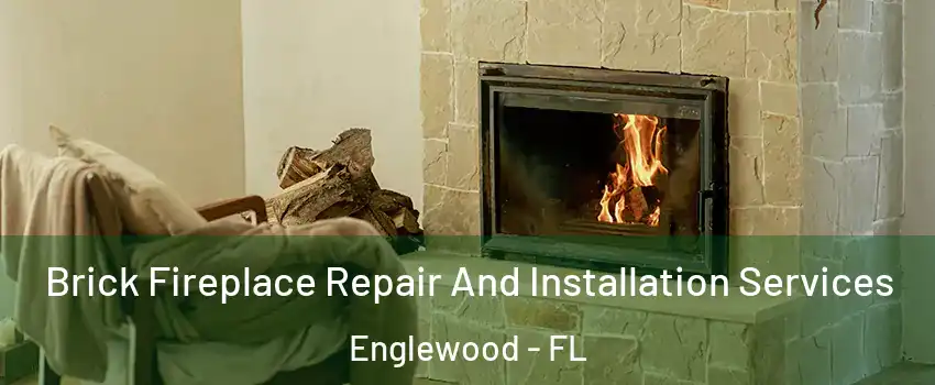 Brick Fireplace Repair And Installation Services Englewood - FL