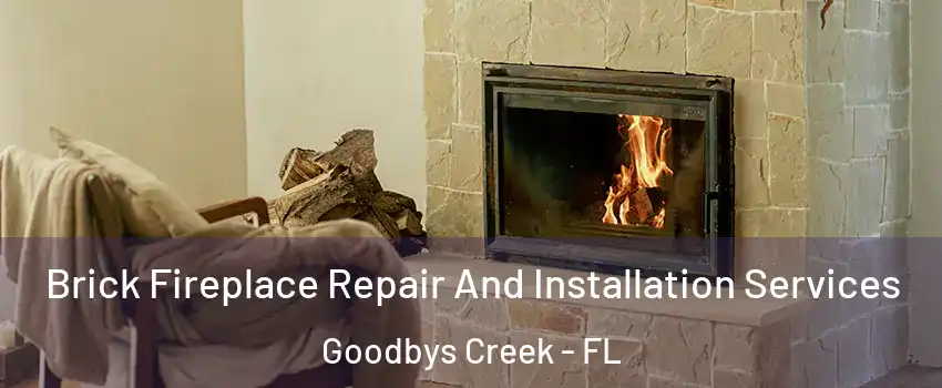 Brick Fireplace Repair And Installation Services Goodbys Creek - FL