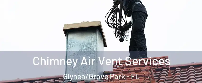 Chimney Air Vent Services Glynea/Grove Park - FL