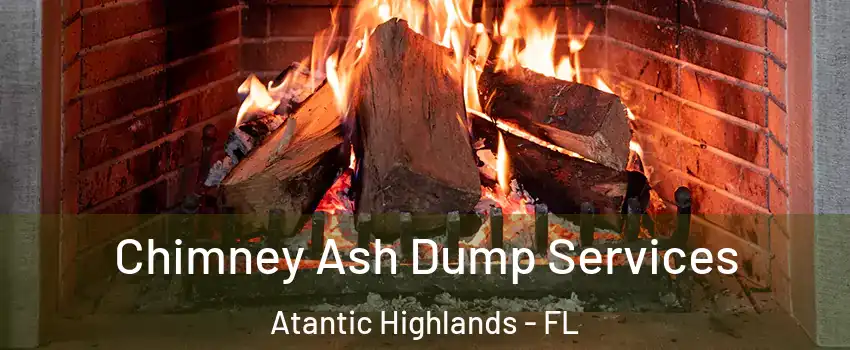 Chimney Ash Dump Services Atantic Highlands - FL