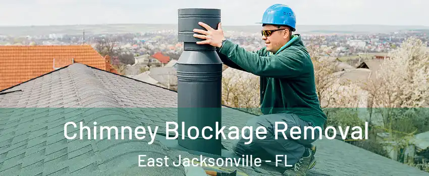 Chimney Blockage Removal East Jacksonville - FL