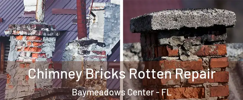 Chimney Bricks Rotten Repair Baymeadows Center - FL