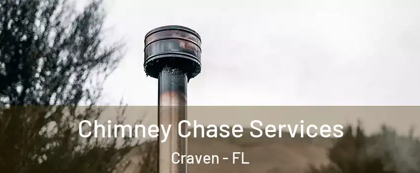 Chimney Chase Services Craven - FL