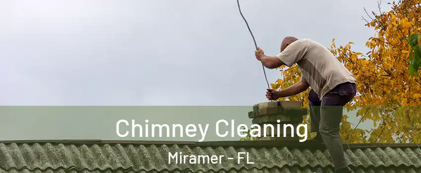 Chimney Cleaning Miramer - FL