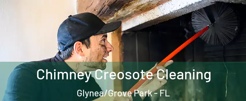 Chimney Creosote Cleaning Glynea/Grove Park - FL