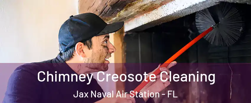 Chimney Creosote Cleaning Jax Naval Air Station - FL