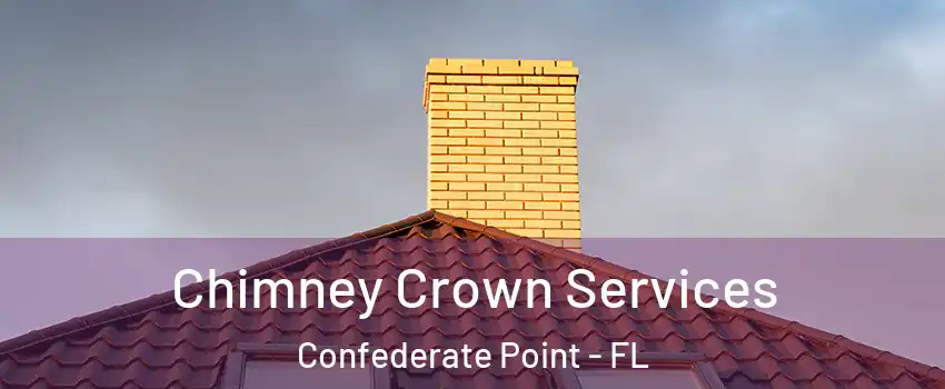 Chimney Crown Services Confederate Point - FL