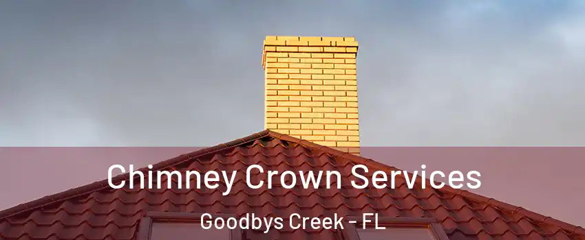 Chimney Crown Services Goodbys Creek - FL