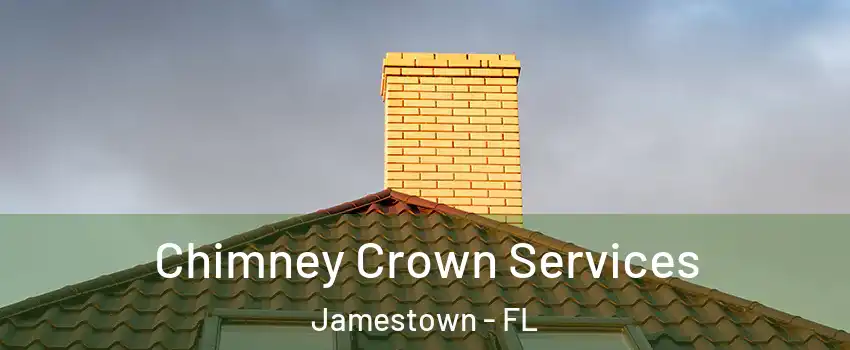 Chimney Crown Services Jamestown - FL