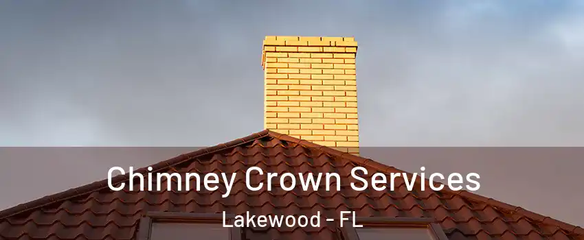 Chimney Crown Services Lakewood - FL