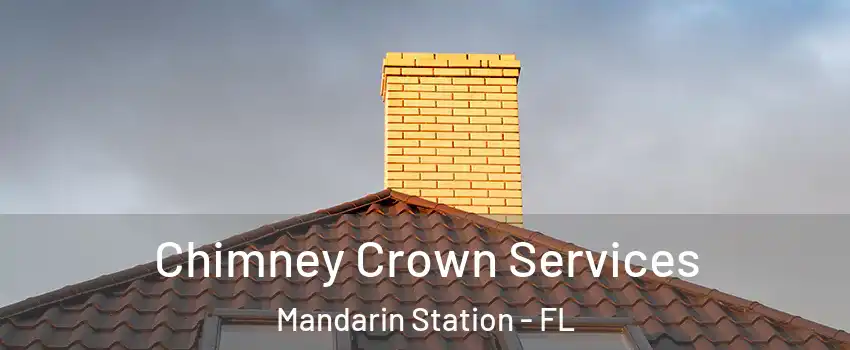 Chimney Crown Services Mandarin Station - FL