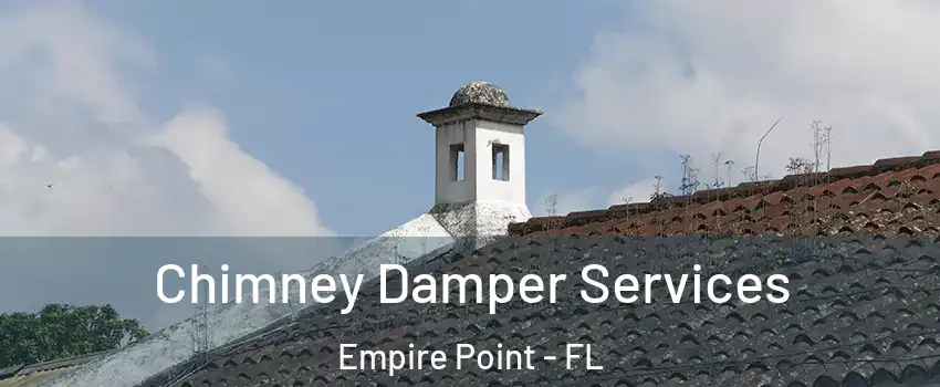 Chimney Damper Services Empire Point - FL