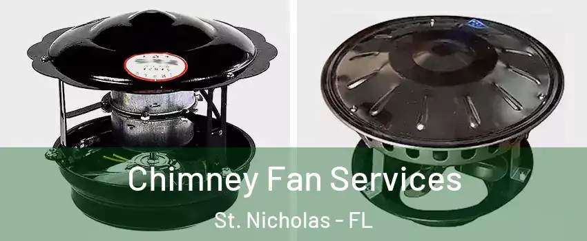 Chimney Fan Services St. Nicholas - FL