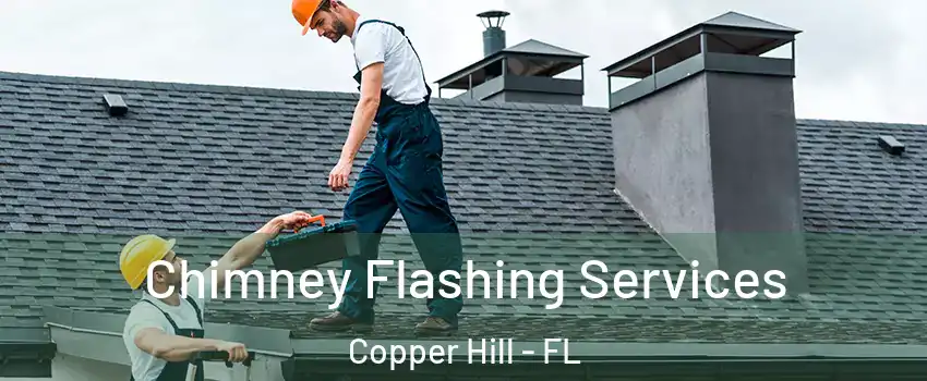 Chimney Flashing Services Copper Hill - FL