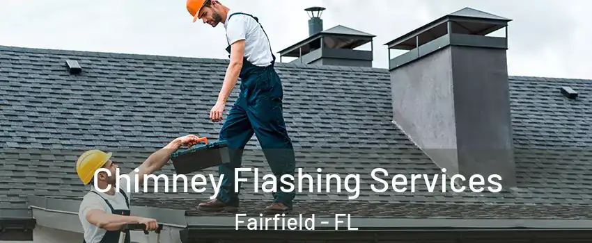 Chimney Flashing Services Fairfield - FL