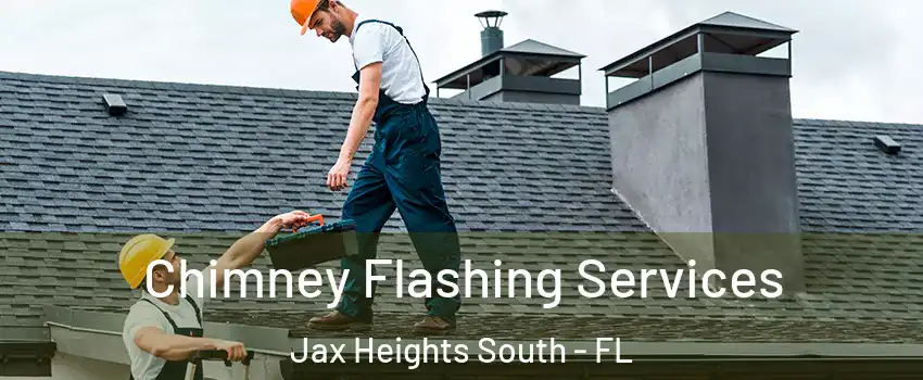 Chimney Flashing Services Jax Heights South - FL