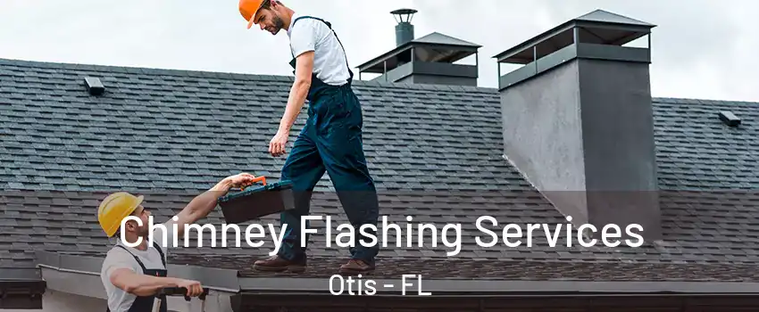 Chimney Flashing Services Otis - FL