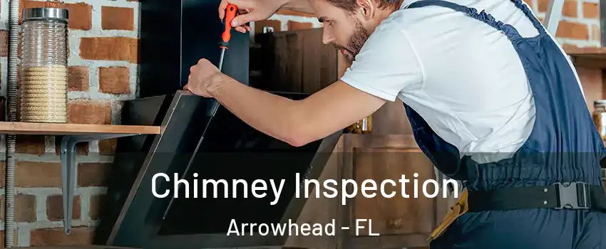 Chimney Inspection Arrowhead - FL