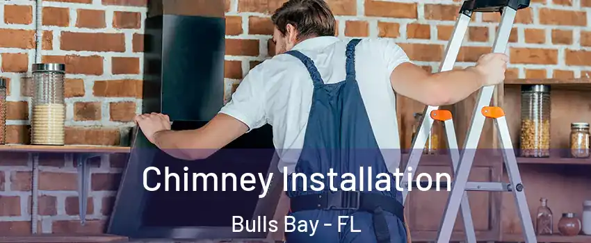 Chimney Installation Bulls Bay - FL