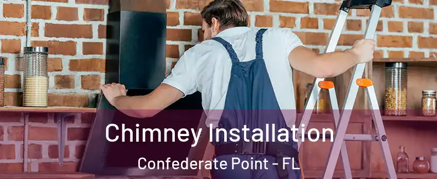 Chimney Installation Confederate Point - FL