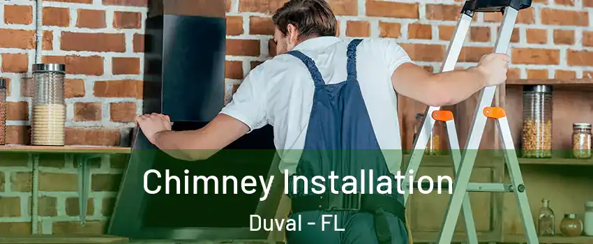 Chimney Installation Duval - FL