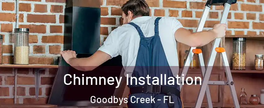 Chimney Installation Goodbys Creek - FL