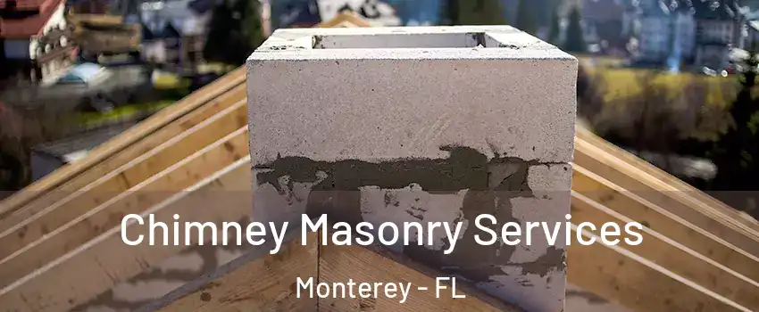 Chimney Masonry Services Monterey - FL