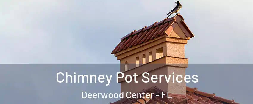 Chimney Pot Services Deerwood Center - FL