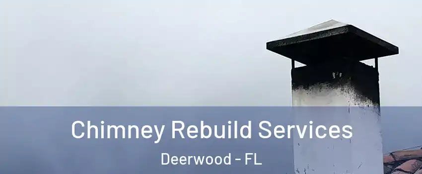 Chimney Rebuild Services Deerwood - FL