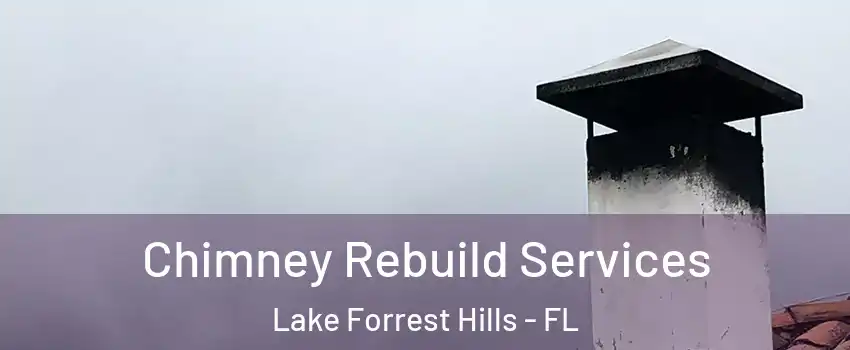 Chimney Rebuild Services Lake Forrest Hills - FL