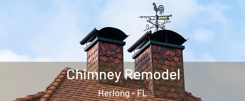 Chimney Remodel Herlong - FL