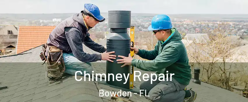 Chimney Repair Bowden - FL