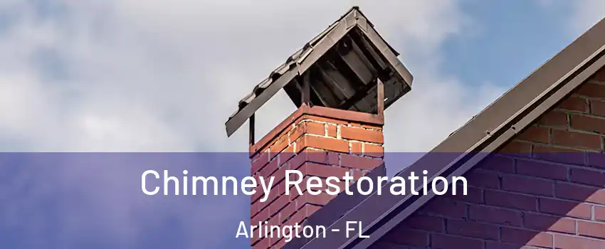 Chimney Restoration Arlington - FL