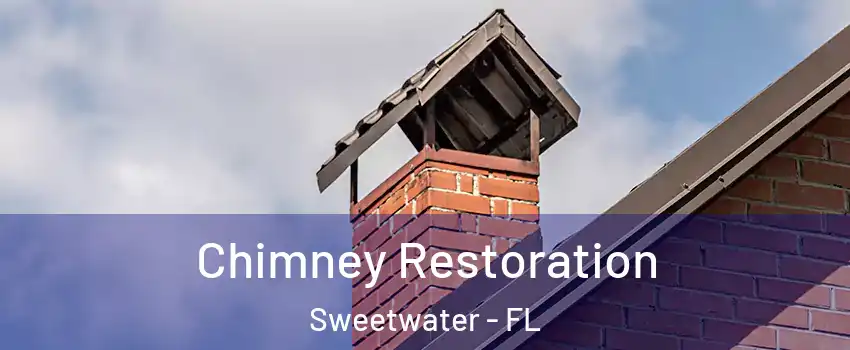 Chimney Restoration Sweetwater - FL