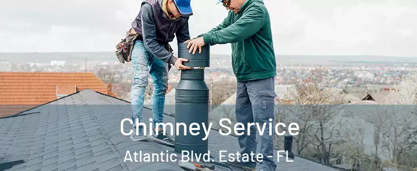 Chimney Service Atlantic Blvd. Estate - FL