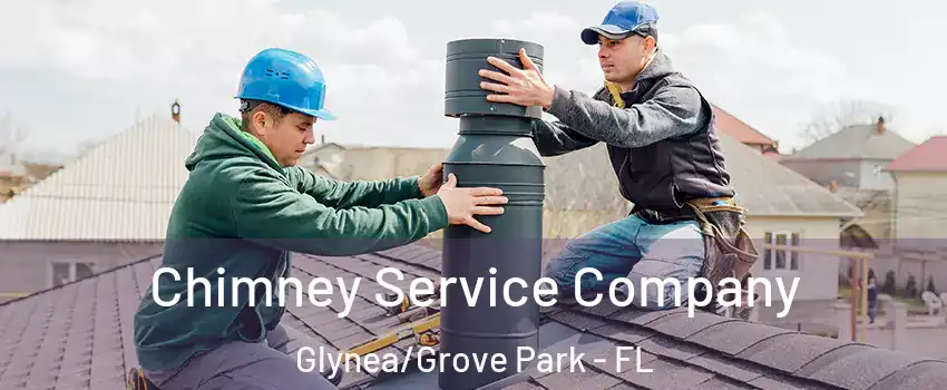 Chimney Service Company Glynea/Grove Park - FL