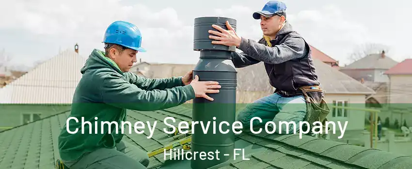 Chimney Service Company Hillcrest - FL