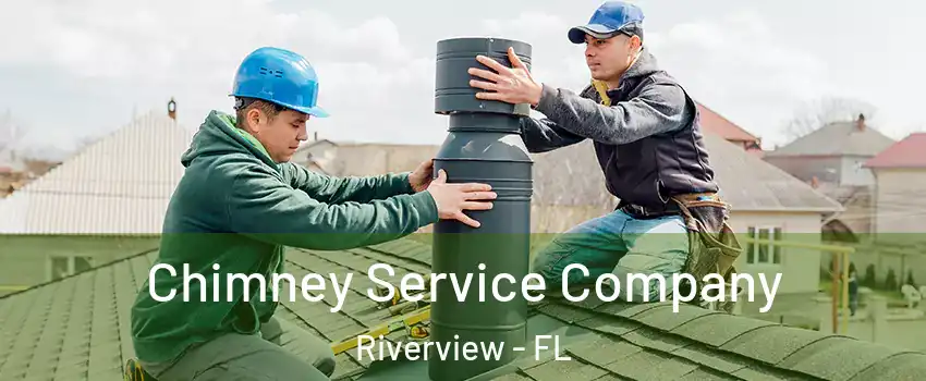 Chimney Service Company Riverview - FL