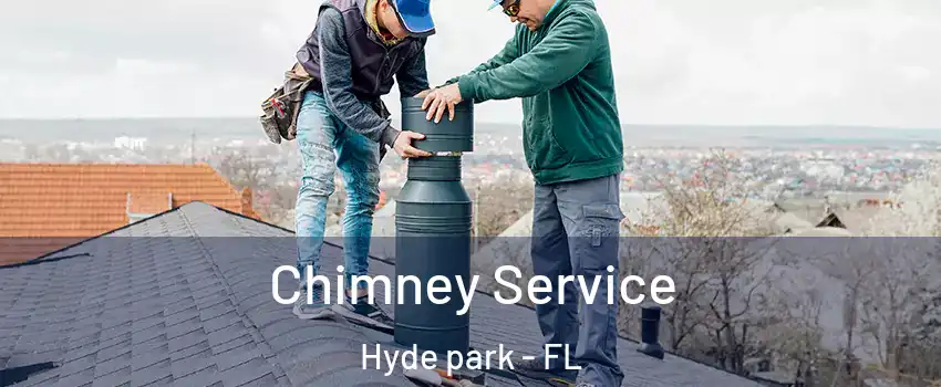 Chimney Service Hyde park - FL