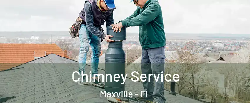 Chimney Service Maxville - FL