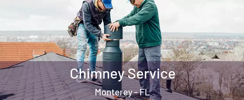 Chimney Service Monterey - FL