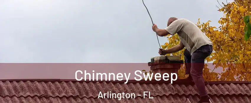 Chimney Sweep Arlington - FL