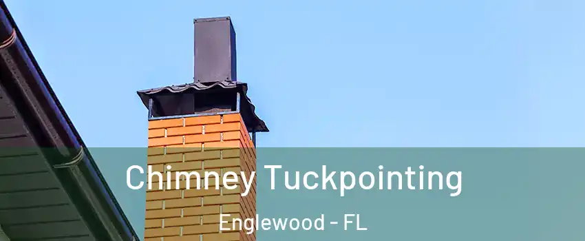 Chimney Tuckpointing Englewood - FL