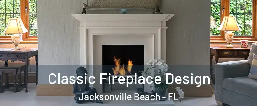 Classic Fireplace Design Jacksonville Beach - FL