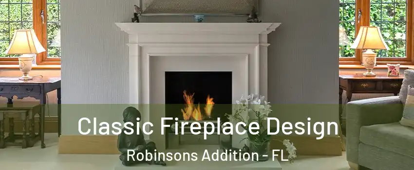 Classic Fireplace Design Robinsons Addition - FL